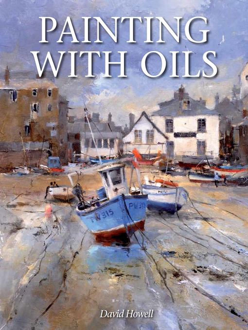 Title details for Painting with Oils by David Howell - Available